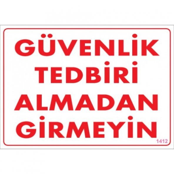 SÖNSAN UYARI LEVHALARI -GÜVENLİK  TEDBİRİ ALMADAN GİRMEYİN- PVC 25X35 CM ürün görseli 1