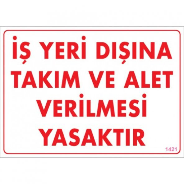 SÖNSAN UYARI LEVHALARI- İŞ YERİ DIŞINA TAKIM VE ALET VERİLMESİ YASAKTIR-PVC 25X35 CM ürün görseli 1