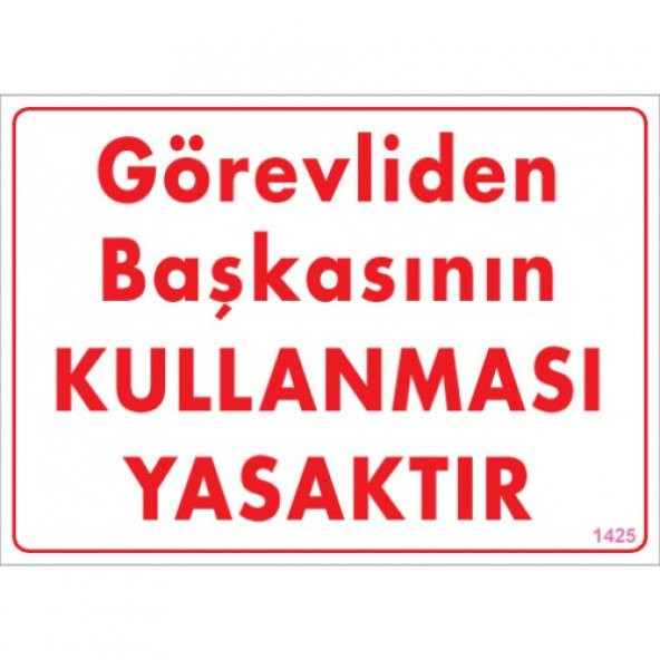 SÖNSAN UYARI LEVHALARI -GÖREVLİDEN  BAŞKASININ KULLANMASI YASAKTIR- PVC 25X35 CM ürün görseli 1