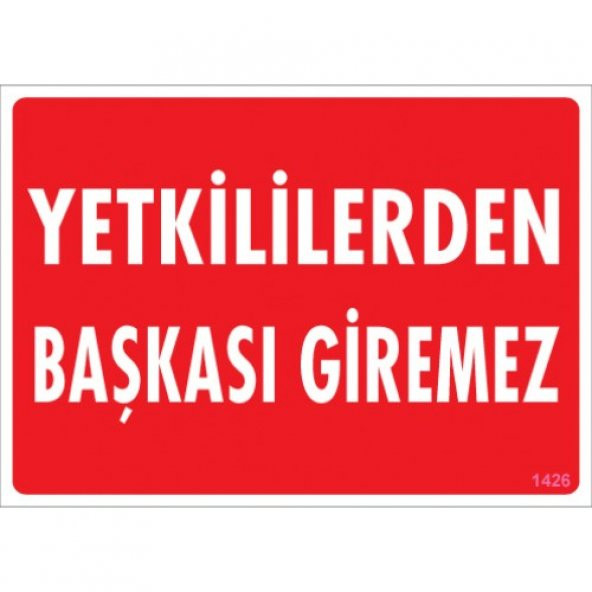 SÖNSAN UYARI LEVHALARI -YETKİLİLERDEN BAŞKASI GİEREMEZ- PVC 25X35 CM ürün görseli 1