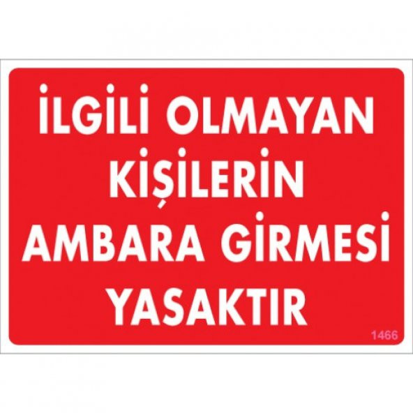 SÖNSAN UYARI LEVHALARI -İLGİLİ OLMAYAN KİŞİLERİN AMBARA GİRMESİ YASAKTIR-PVC 25X35 CM ürün görseli 1