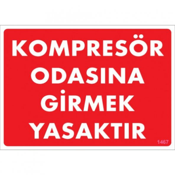 SÖNSAN UYARI LEVHALARI -KOMPESÖR ODASINA GİRMEK YASAKTIR-PVC 25X35CM ürün görseli 1