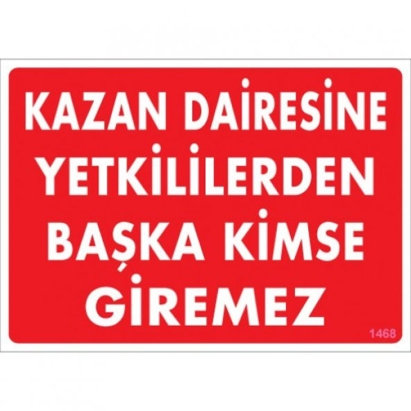 SÖNSAN UYARI LEVHALARI - KAZAN DAİRESİNE  YETKİLİLERDEN BAŞKA KİMSE GİREMEZ- PVC 25X35CM ürün görseli 1