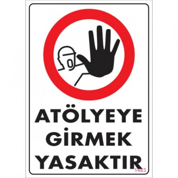 UYARI LEVHALARI- ATÖLYEYE GİRMEK YASAKTIR - PVC LEVHA 25X35 CM ürün görseli 1