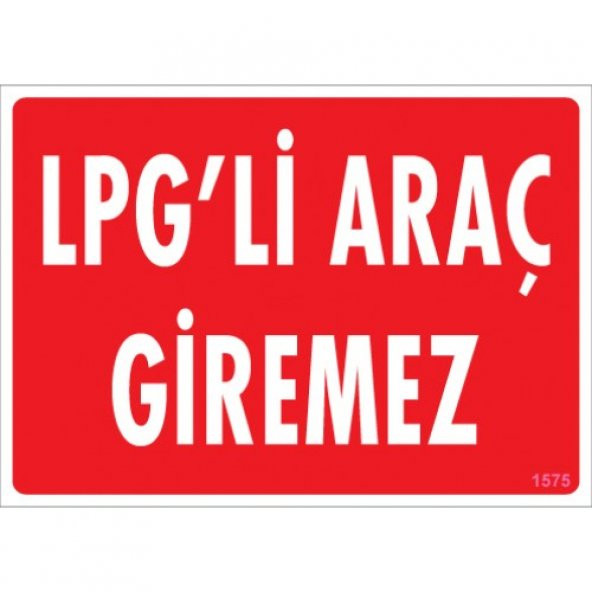 SÖNSAN UYARI LEVHALARI -LPGLİ ARAÇ GİREMEZ -PVC 25X35CM ürün görseli 1