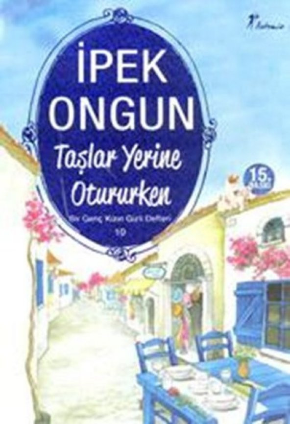 TAŞLAR YERİNE OTURURKE BİR GENÇ KIZIN GİZLİ DEFTERİ 10 İPEK ONGUN ürün görseli 1
