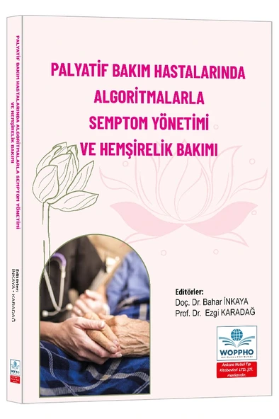 Palyatif Bakım Hastalarında Algoritmalarla Semptom Yönetimi ve Hemşirelik Bakımı ürün görseli 1