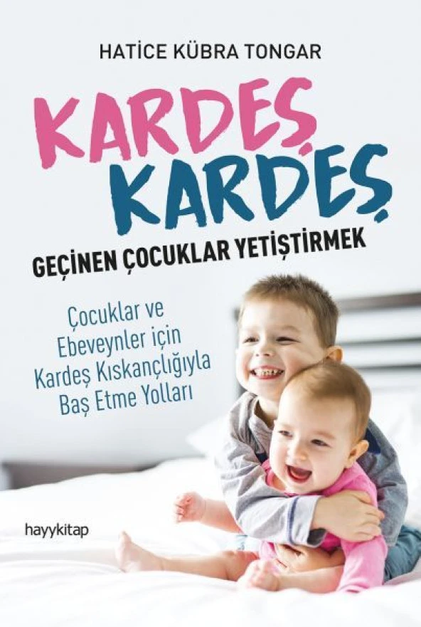 Kardeş Kardeş Geçinen Çoçuklar Yetiştirmek HATİCE KÜBRA TONGAR ürün görseli 1