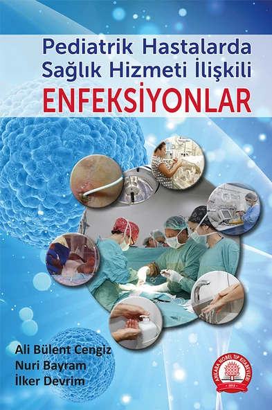 Pediatrik Hastalarda Sağlık Hizmeti İlişkili Enfeksiyonlar ürün görseli 1
