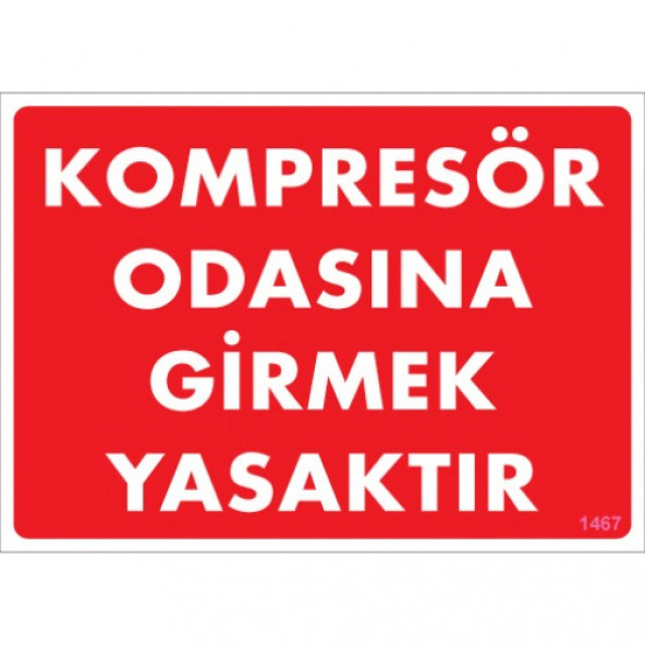 SÖNSAN UYARI LEVHALARI  KOMPRESÖR ODASINA GİRMEK YASAKTIR  25x 35 CM PVC ürün görseli 1