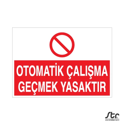 Otomatik Çalışma Geçmek Yasaktır Uyarı Levhası ürün görseli 1