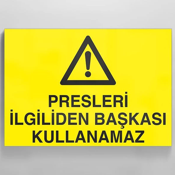 Presleri İlgiliden Başkası Kullanamaz Uyarı Levhası ürün görseli 1