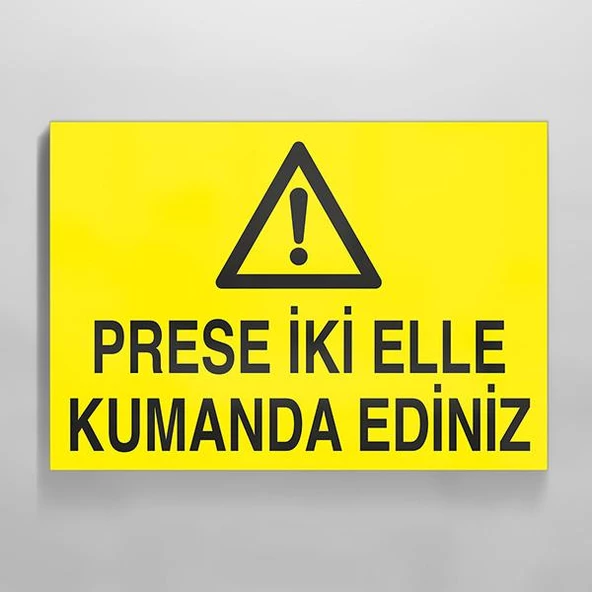 Prese İki Elle Kumanda Ediniz Uyarı Levhası ürün görseli 1