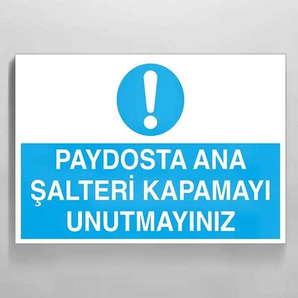 Paydosta Ana Şalteri Kapamayı Unutma Uyarı Levhası ürün görseli 1