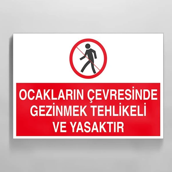 Ocakların Çevresinde Gezinmek Tehlikeli Ve Yasaktır Uyarı Levhası ürün görseli 1