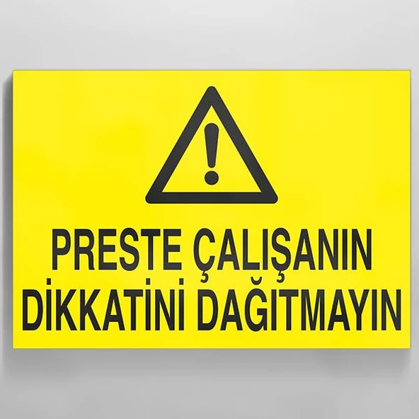 Preste Çalışanın Dikkatini Dağıtmayın Uyarı Levhası ürün görseli 1