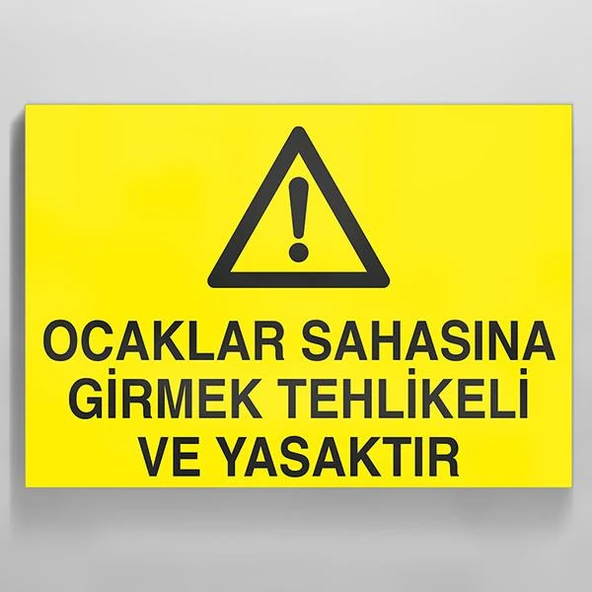 Ocaklar Sahasına Girmek Tehlikeli Ve Yasaktır Uyarı Levhası ürün görseli 1