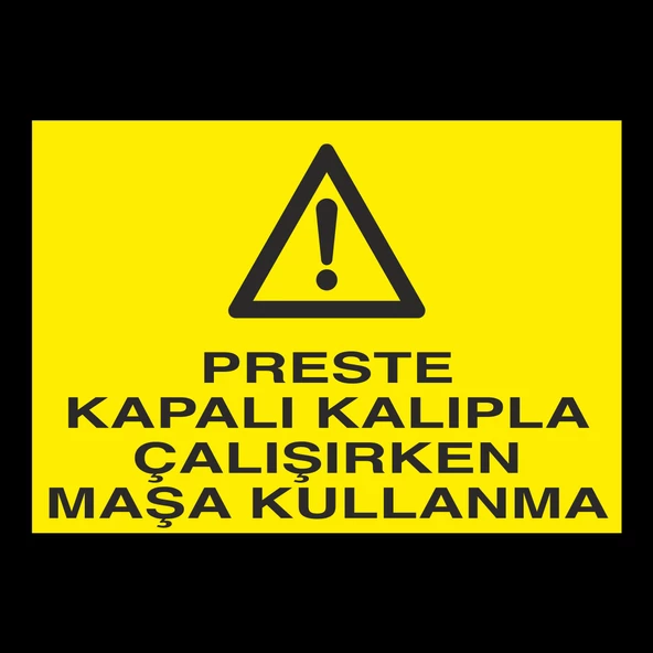 Preste Kapalı Kalıpla Çalıken Maşa Kullanma Uyarı Levhası ürün görseli 1