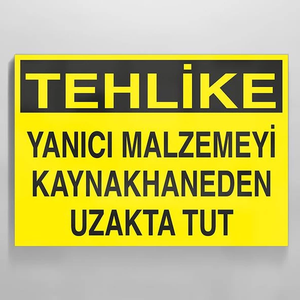 Tehlike - Yanıcı Malzemeyi Kaynakhaneden Uzak Tut Uyarı Levhası ürün görseli 1