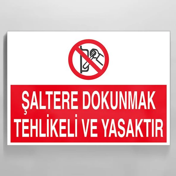 Şaltere Dokunmak Yasaktır Uyarı Levhası ürün görseli 1