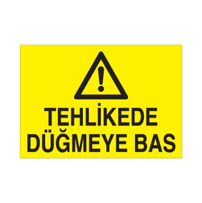 Tehlikede Düğmeye Bas Uyarı Levhası ürün görseli 1