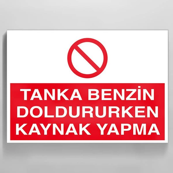 Tanka Benzin Doldururken Kaynak Yapma Uyarı Levhası ürün görseli 1