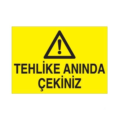 Tehlike Anında Çekiniz Uyarı Levhası ürün görseli 1