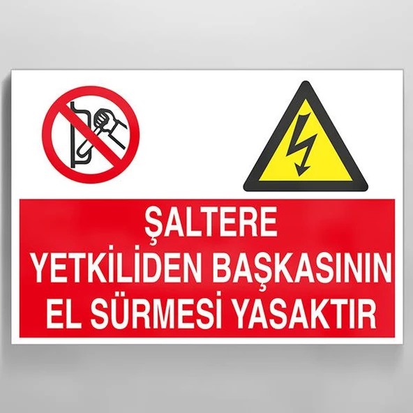 Şaltere Yetkiliden Başka El Sürmesi Yasaktır Uyarı Levhası ürün görseli 1