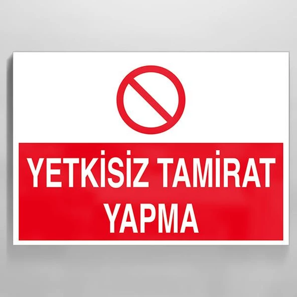 Yetkisiz Tamirat Yapma Uyarı Levhası ürün görseli 1