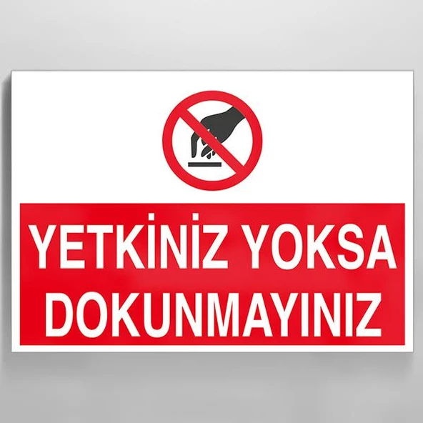 Yetkiniz Yoksa Dokunmayın Uyarı Levhası ürün görseli 1