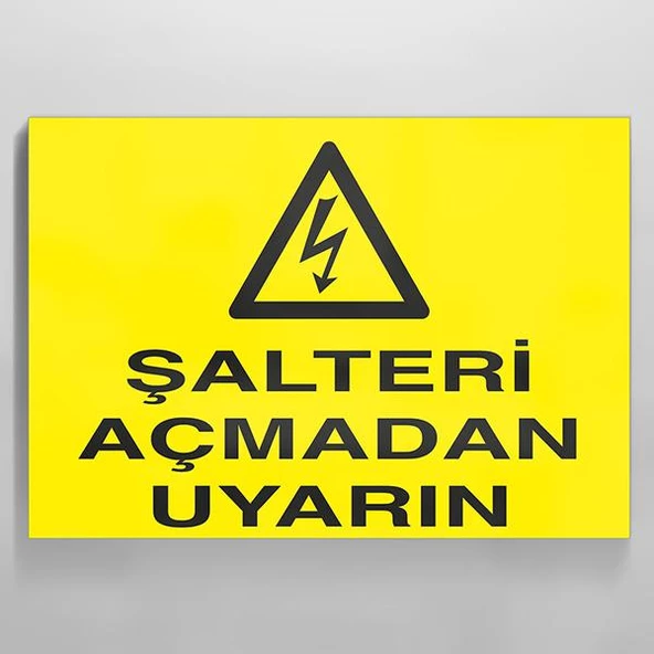 Şalteri Açmadan Uyarın Uyarı Levhası ürün görseli 1