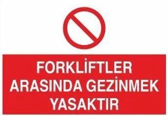 Forkliftler Arasında Gezmek Yasaktır Uyarı Levhası ürün görseli 1