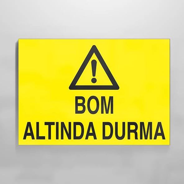 Bom Altında Durma Uyarı Levhası ürün görseli 1