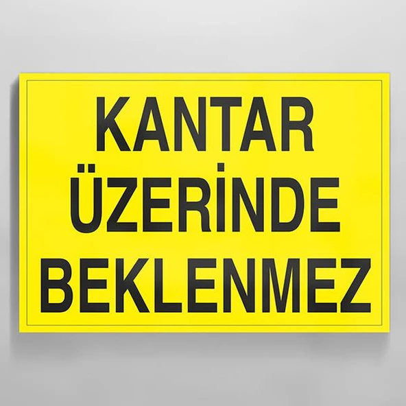 Kantar Üzerinde Beklenmez Uyarı Levhası ürün görseli 1