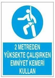 2 Metreden Yüksekte Emniyet Kemeri Kullan Uyarı Levhası ürün görseli 1