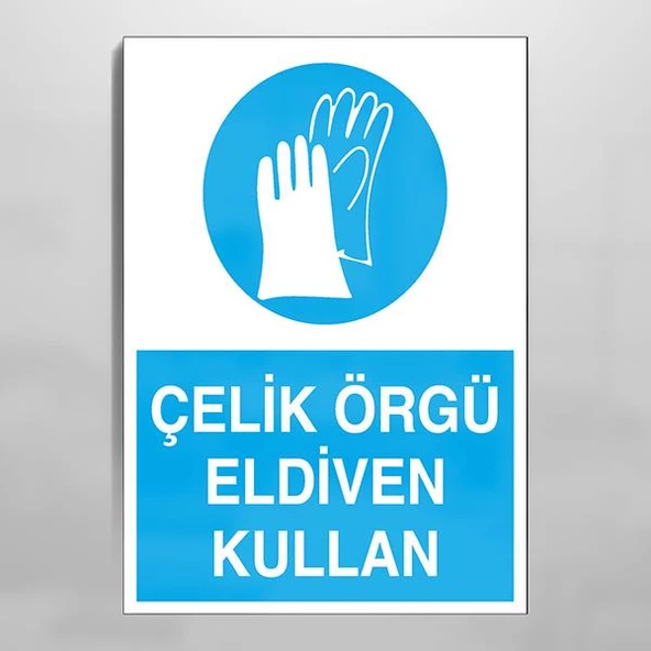 Çelik Örgü Eldiven Kullan Uyarı Levhası ürün görseli 1