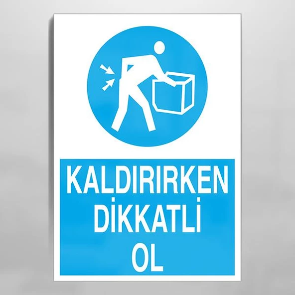 Kaldırırken Dikkatli Ol Uyarı Levhası ürün görseli 1