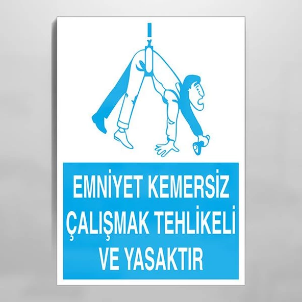 Emniyet Kemersiz Çalışmak Tehlikeli Ve Yasaktır Uyarı Levhası ürün görseli 1