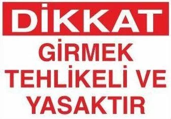 Girmek Tehlikeli Ve Yasaktır Uyarı Levhası ürün görseli 1