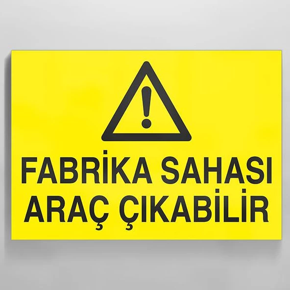 Fabrika Sahası Araç Çıkabilir Uyarı Levhası ürün görseli 1