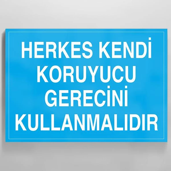 Herkes Kendi Koruyucu Gerecini Kullanmalıdır Uyarı Levhası ürün görseli 1