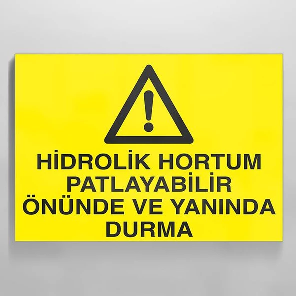 Hidrolik Hortum Patlayabilir Önünde Ve Yanında Durma Uyarı Levhası ürün görseli 1