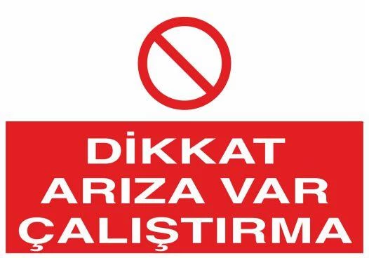 Dikkat Arıza Var Çalıştırma Uyarı Levhası ürün görseli 1