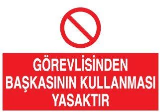 Görevliden Başkasının Kullanması Yasaktır Uyarı Levhası ürün görseli 1