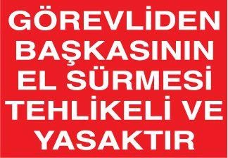 Görevliden Başkasının El Sürmesi Yasak Uyarı Levhası ürün görseli 1