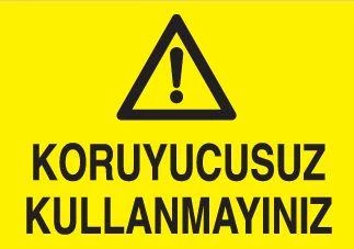 Koruyucusuz Kullanmayınız Uyarı Levhası ürün görseli 1
