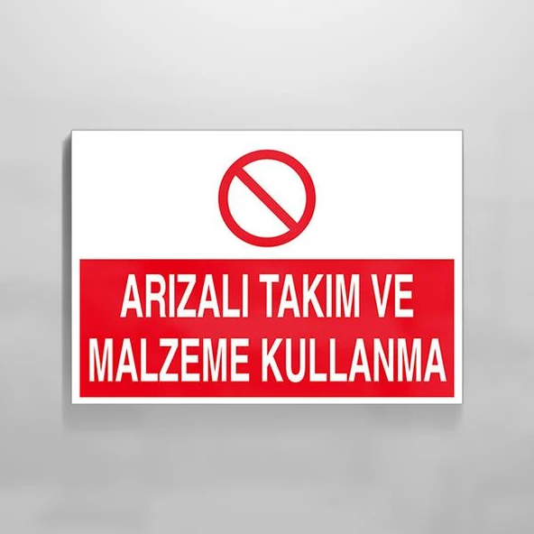 Arızalı Takım Ve Malzeme Kullanma Uyarı Levhası ürün görseli 1