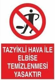 Tazyikli Hava İle Elbise Temizlenmesi Yasaktır Uyarı Levhası ürün görseli 1