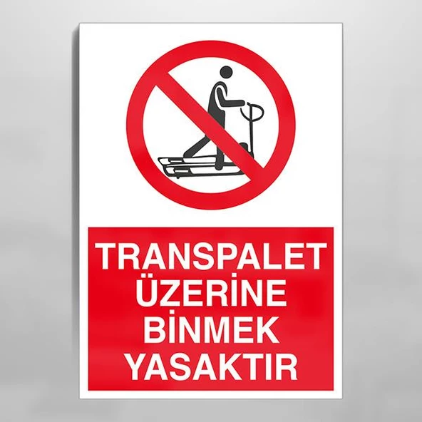 Transpalet Üzerine Binmek Yasaktır Uyarı Levhası ürün görseli 1