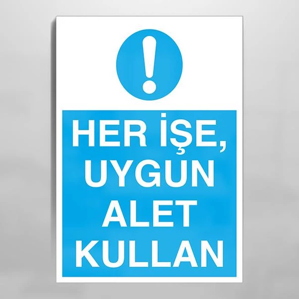 Her İşte Uygun Alet Kullan Uyarı Levhası ürün görseli 1
